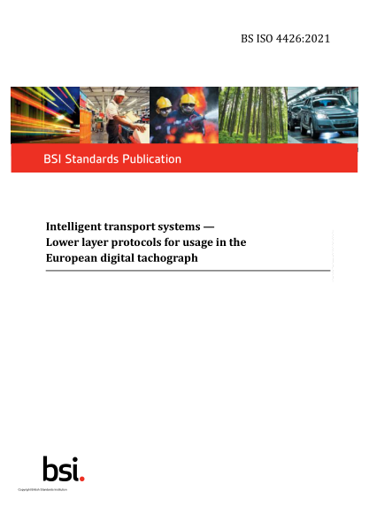 BS ISO 4426-2021Intelligent transport systems. Lower layer protocols for usage in the European digital tachograph