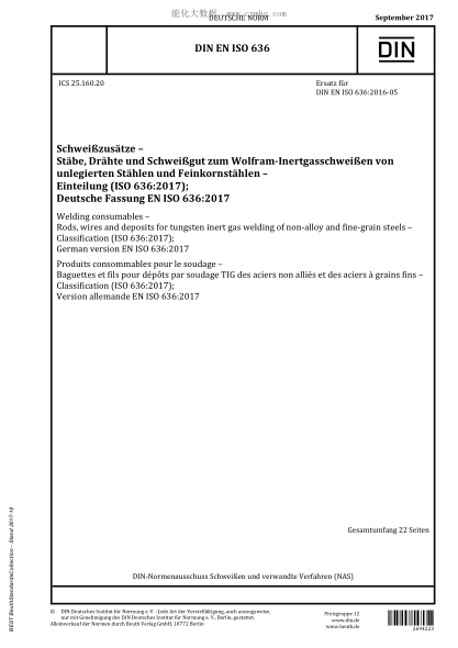 DIN EN ISO 636-2017 Welding consumables - Rods, wires and deposits for tungsten inert gas welding of non-alloy and fine-grain steels - Classification (ISO 636:2017); German version EN ISO 636:2017