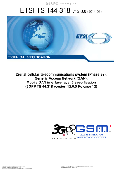 ETSI TS 144 318-2014 Digital Cellular Telecommunications System (Phase 2+);Generic Access Network (Gan);Mobile Gan Interface Layer 3 Specification (V12.0.0;3Gpp Ts 44.318 Version 12.0.0 Release 12)