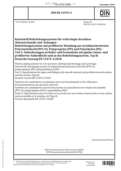 DIN EN 13476-3-2018 Plastics piping systems for non-pressure underground drainage and sewerage - Structured-wall piping systems of unplasticized poly(vinyl chloride) (PVC-U), polypropylene (PP) and polyethylene (PE) - Part 3: Specifications for pipes and