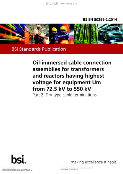 BS EN 50299-2-2014 U<指數m>設備的最高電壓從72.5kV-550kV的變壓器和電抗器用油浸式電纜連接組件 干式電纜終端 Oil-immersed cable connection assemblies for transformers and reactors having highest voltage for equipment Um from 72,5 kV to 550 kV. Dry-type cable terminations