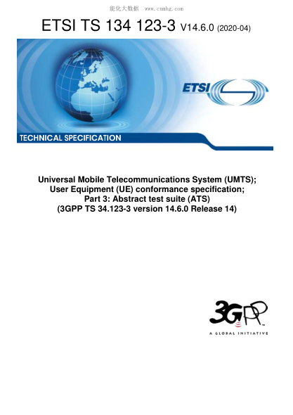 ETSI TS 134 123-3/2-2020 Universal Mobile Telecommunications System (Umts); User Equipment (Ue) Conformance Specification; Part 3: Abstract Test Suite (Ats) (3Gpp Ts 34.123-3 Version 14.6.0 Release 14)