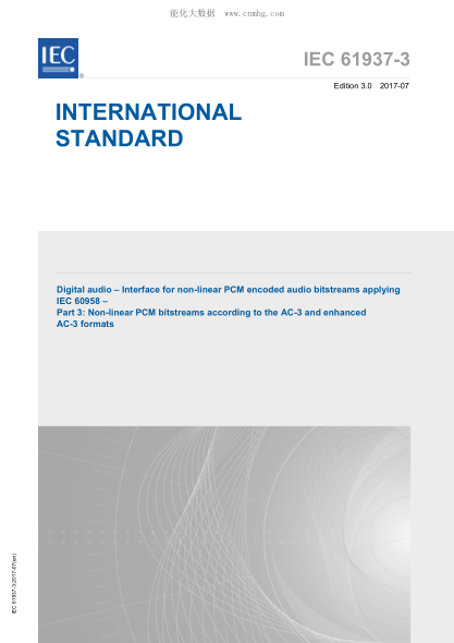 IEC 61937-3-2017 數字音頻--用IEC 60958的非線(xiàn)性脈沖編碼調制(PCM)編碼音頻位流的接口--第3部分:根據AC-3和增強的AC-3格式的非線(xiàn)性脈沖編碼調制(PCM)位流 Digital audio – Interface for non-linear PCM encoded audio bitstreams applying IEC 60958 – Part 3: Non-linear PCM bitstreams according to the AC-