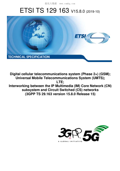 ETSI TS 129 163/16-2019 Digital Cellular Telecommunications System (Phase 2+) (Gsm); Universal Mobile Telecommunications System (Umts); Lte; Interworking Between The Ip Multimedia (Im) Core Network (Cn) Subsystem And Circuit Switched (Cs) Networks (3Gpp