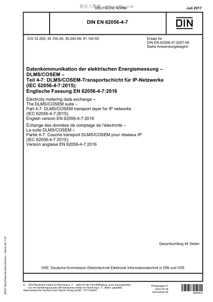DIN EN 62056-4-7-2017 Electricity metering data exchange - The DLMS/COSEM suite - Part 4-7: DLMS/COSEM transport layer for IP networks (IEC 62056-4-7:2015); English version EN 62056-4-7:2016
