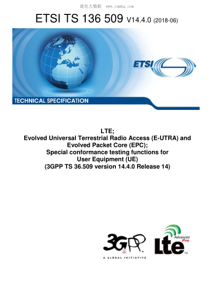 ETSI TS 136 509/4-2018 Lte; Evolved Universal Terrestrial Radio Access (E-Utra) And Evolved Packet Core (Epc); Special Conformance Testing Functions For User Equipment (Ue) (3Gpp Ts 36.509 Version 14.4.0 Release 14)