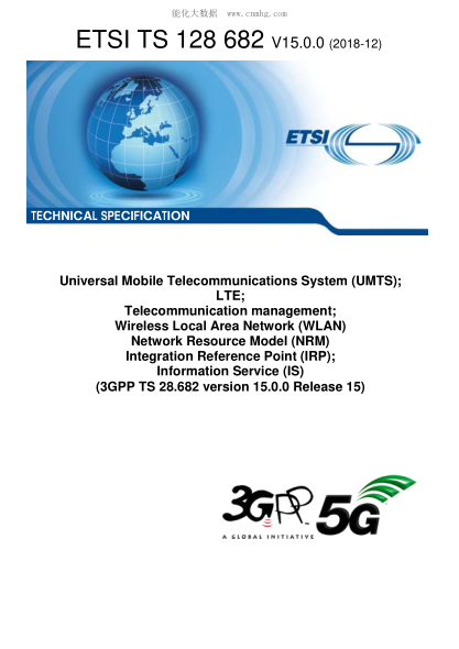ETSI TS 128 682-2018 Universal Mobile Telecommunications System (Umts); Lte; Telecommunication Management; Wireless Local Area Network (Wlan) Network Resource Model (Nrm) Integration Reference Point (Irp); Information Service (Is) (3Gpp Ts 28.682 Version