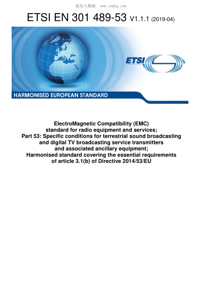 ETSI EN 301 489-53-2019 Electromagnetic Compatibility (Emc) Standard For Radio Equipment And Services; Part 53: Specific Conditions For Terrestrial Sound Broadcasting And Digital Tv Broadcasting Service Transmitters And Associated Ancillary Equipment; Ha
