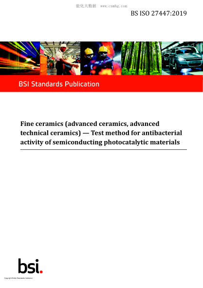 BS ISO 27447-2019 Fine ceramics (advanced ceramics, advanced technical ceramics). Test method for antibacterial activity of semiconducting photocatalytic materials