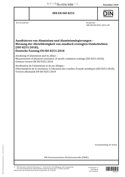 DIN EN ISO 8251-2018 Anodizing of aluminium and its alloys - Measurement of abrasion resistance of anodic oxidation coatings (ISO 8251:2018); German version EN ISO 8251:2018