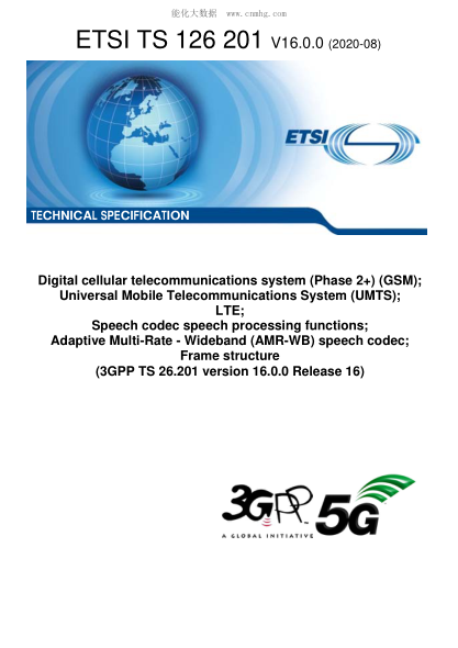 ETSI TS 126 201-2020 Digital Cellular Telecommunications System (Phase 2+) (Gsm); Universal Mobile Telecommunications System (Umts); Lte; Speech Codec Speech Processing Functions; Adaptive Multi-Rate - Wideband (Amr-Wb) Speech Codec; Frame Structure (3Gp