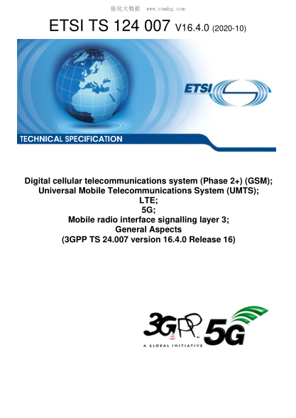 ETSI TS 124 007/2-2020Digital Cellular Telecommunications System (Phase 2+) (Gsm); Universal Mobile Telecommunications System (Umts); Lte; 5G; Mobile Radio Interface Signalling Layer 3; General Aspects (3Gpp Ts 24.007 Version 16.4.0 Release 16)