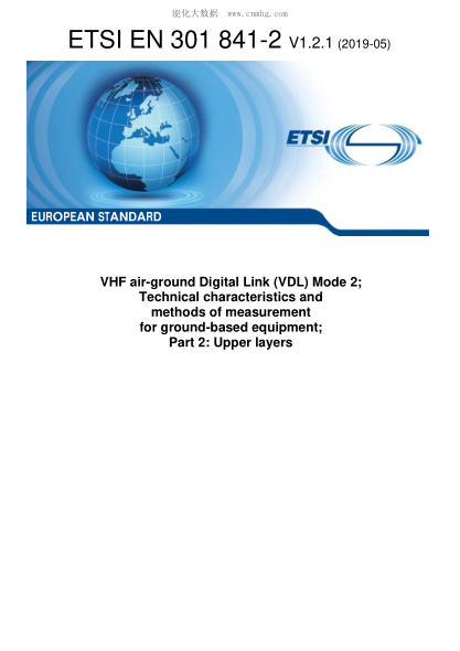 ETSI EN 301 841-2-2019 Vhf Air-Ground Digital Link (Vdl) Mode 2; Technical Characteristics And Methods Of Measurement For Ground-Based Equipment; Part 2: Upper Layers
