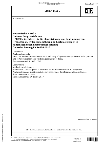 DIN EN 16956-2017 Cosmetics - Analytical methods - HPLC/UV method for the identification and assay of hydroquinone, ethers of hydroquinone and corticosteroids in skin whitening cosmetic products; German version EN 16956:2017
