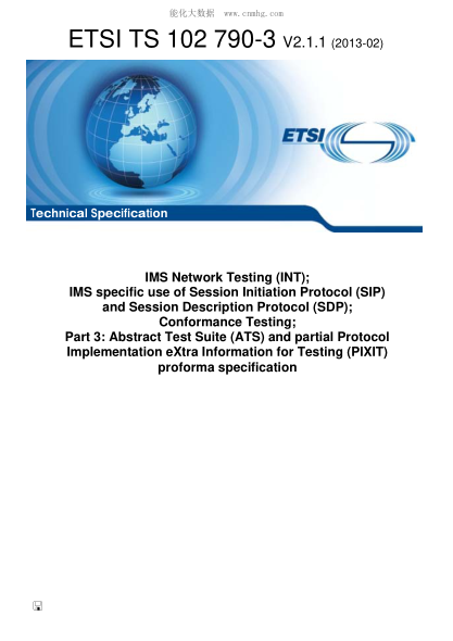 ETSI TS 102 790-3-2013 Ims Network Testing (Int); Ims Specific Use Of Session Initiation Protocol (Sip) And Session Description Protocol (Sdp); Conformance Testing; Part 3: Abstract Test Suite (Ats) And Partial Protocol Implementation Extra Information F