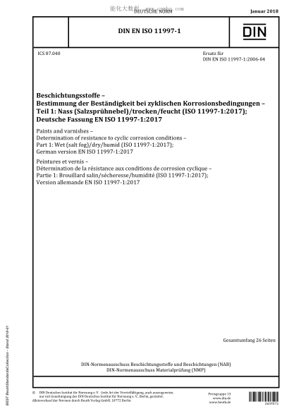 DIN EN ISO 11997-1-2018 Paints and varnishes - Determination of resistance to cyclic corrosion conditions - Part 1: Wet (salt fog)/dry/humid (ISO 11997-1:2017); German version EN ISO 11997-1:2017