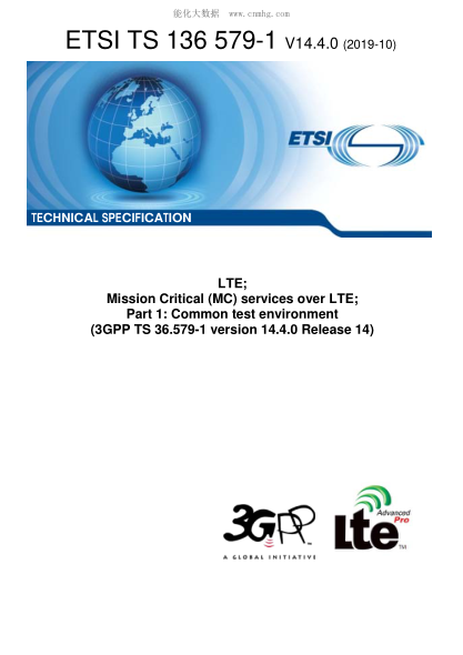 ETSI TS 136 579-1/3-2019 Lte; Mission Critical (Mc) Services Over Lte; Part 1: Common Test Environment (3Gpp Ts 36.579-1 Version 14.4.0 Release 14)