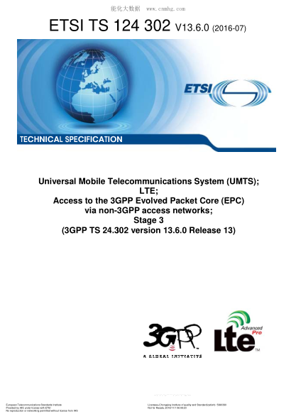 ETSI TS 124 302/4-2016Universal Mobile Telecommunications System (Umts);Lte;Access To The 3Gpp Evolved Packet Core (Epc) Via Non-3Gpp Access Networks;Stage 3 (V13.6.0;3Gpp Ts 24.302 Version 13.6.0 Release 13)