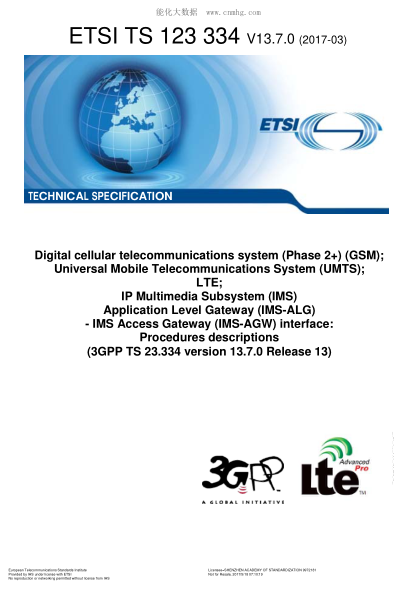 ETSI TS 123 334/2-2017  Digital Cellular Telecommunications System (Phase 2+) (Gsm); Universal Mobile Telecommunications System (Umts); Lte; Ip Multimedia Subsystem (Ims) Application Level Gateway (Ims-Alg) - Ims Access Gateway (Ims-Agw) Interface: Proced