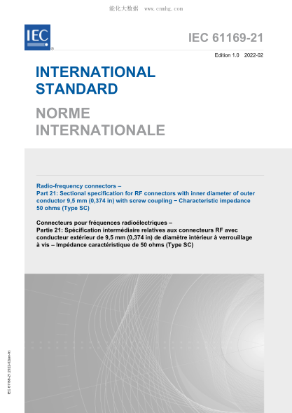 IEC 61169-21-2022 射頻連接器--第21部分:外導體內徑為9.5mm(0374 in)的帶螺旋耦合器射頻連接器分規范-− 特性阻抗50歐姆(SC型) Radio-frequency connectors – Part 21: Sectional specification for RF connectors with inner diameter of outer conductor 9,5 mm (0,374 in) with screw coupling &mi