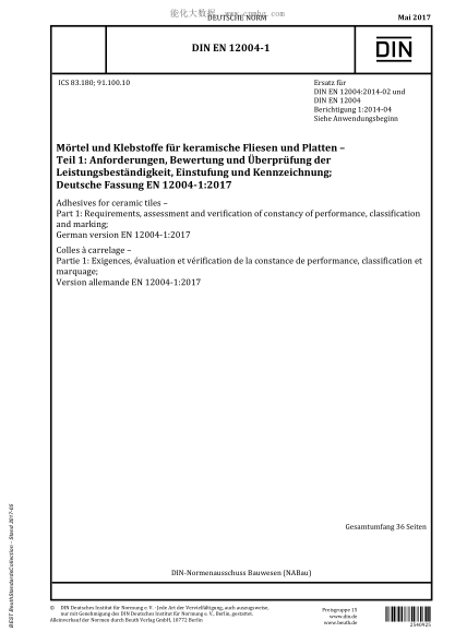 DIN EN 12004-1-2017 Adhesives for ceramic tiles - Part 1: Requirements, assessment and verification of constancy of performance, classification and marking; German version EN 12004-1:2017