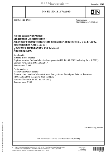 DIN EN ISO 16147/A100-2017 Small craft - Inboard diesel engines - Engine-mounted fuel and electrical components (ISO 16147:2002, including Amd 1:2013); German version EN ISO 16147:2017; Amendment A100