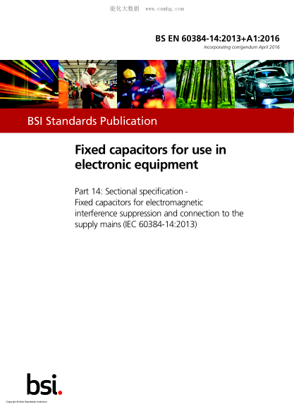 BS EN 60384-14-2013+A1-2016 Fixed capacitors for use in electronic equipment. Sectional specification. Fixed capacitors for electromagnetic interference suppression and connection to the supply mains