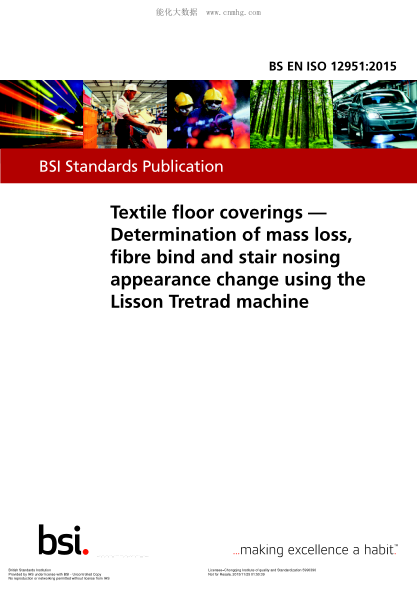 BS EN ISO 12951-2015 鋪地織物 用利森四腳踏輪機測定質(zhì)量損失、纖維結合和樓梯凸緣外觀(guān)變化 Textile floor coverings. Determination of mass loss, fibre bind and stair nosing appearance change using the Lisson Tretrad machine