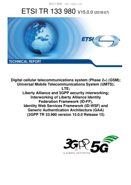 ETSI TR 133 980-2018 Digital cellular telecommunications system (Phase 2+) (GSM); Universal Mobile Telecommunications System (UMTS); LTE; Liberty Alliance and 3GPP security interworking; Interworking of Liberty Alliance Identity Federation Framework (ID-