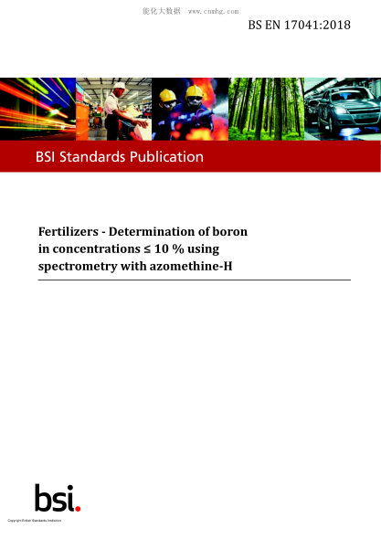 BS EN 17041-2018 Fertilizers. Determination of boron in concentrations ≤ 10 % using spectrometry with azomethine-H