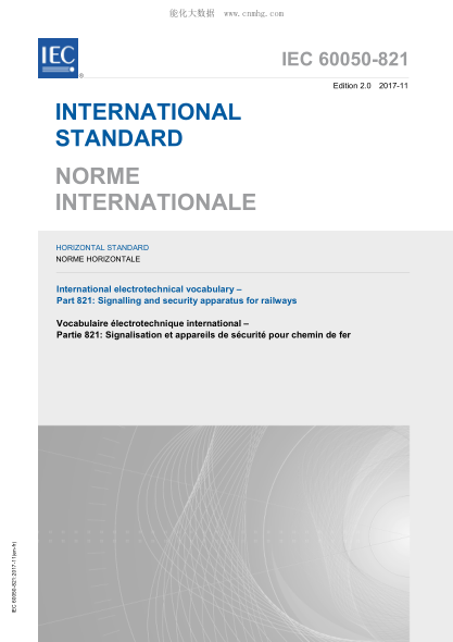 IEC 60050-821-2017 國際電工詞匯--第821部分:鐵路用信號和安全裝置 International electrotechnical vocabulary – Part 821: Signalling and security apparatus for railways