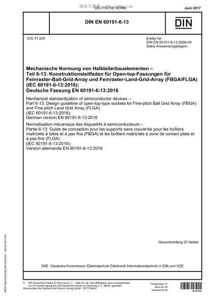 DIN EN 60191-6-13-2017半導體器件的機械標準化 第6-13部分:細間距球柵陣列(FBGA)和細間距基板柵格陣列(FLGA)用敞頂型插座的設計指南Mechanical standardization of semiconductor devices - Part 6-13: Design guideline of open-top-type sockets for Fine-pitch Ball Grid Array (FBGA) and Fine-pitch Land Grid Arr