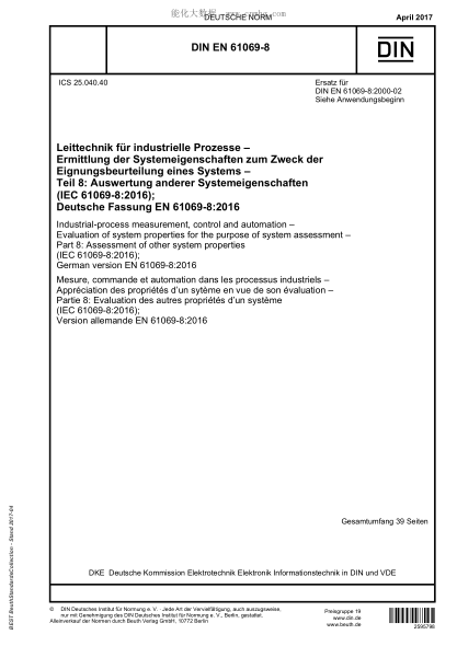 DIN EN 61069-8-2017 工業(yè)過(guò)程測量、控制和自動(dòng)化 系統評估中系統特性的評定 第8部分：其他系統性能評估 Industrial-process measurement, control and automation - Evaluation of system properties for the purpose of system assessment - Part 8: Assessment of other system properties (IEC 61069-8:2016);