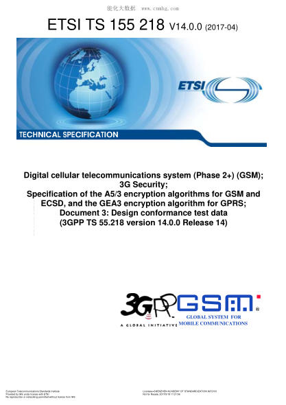 ETSI TS 155 218-2017  Digital cellular telecommunications system (Phase 2+) (GSM);3G Security;Specification of the A5/3 encryption algorithms for GSM and ECSD,and the GEA3 encryption algorithm for GPRS;Document 3: Design conformance test data (V14.0.0;3GP