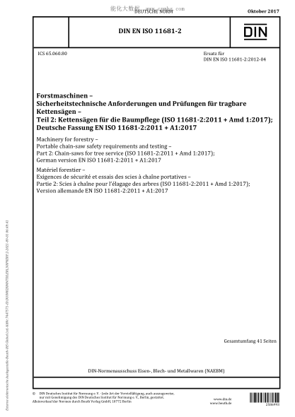 DIN EN ISO 11681-2-2017 Machinery for forestry - Portable chain-saw safety requirements and testing - Part 2: Chain-saws for tree service (ISO 11681-2:2011 + Amd 1:2017)