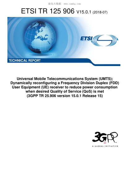 ETSI TR 125 906-2018 Universal Mobile Telecommunications System (UMTS); Dynamically reconfiguring a Frequency Division Duplex (FDD) User Equipment (UE) receiver to reduce power consumption when desired Quality of Service (QoS) is met (3GPP TR 25.906 vers