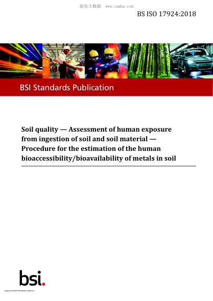 BS ISO 17924-2018 Soil quality. Assessment of human exposure from ingestion of soil and soil material. Procedure for the estimation of the human bioaccessibility/bioavailability of metals in soil