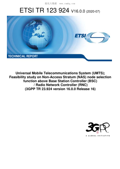 ETSI TR 123 924-2020 Universal Mobile Telecommunications System (Umts); Feasibility Study On Non-Access Stratum (Nas) Node Selection Function Above Base Station Controller (Bsc) / Radio Network Controller (Rnc) (3Gpp Tr 23.924 Version 16.0.0 Release 16)