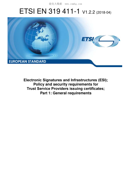ETSI EN 319 411-1-2018 Electronic Signatures and Infrastructures (ESI); Policy and security requirements for Trust Service Providers issuing certificates; Part 1: General requirements