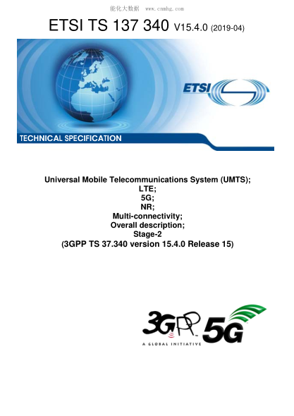 ETSI TS 137 340/1-2019 Universal Mobile Telecommunications System (Umts); Lte; 5G; Nr; Multi-Connectivity; Overall Description; Stage-2 (3Gpp Ts 37.340 Version 15.4.0 Release 15)