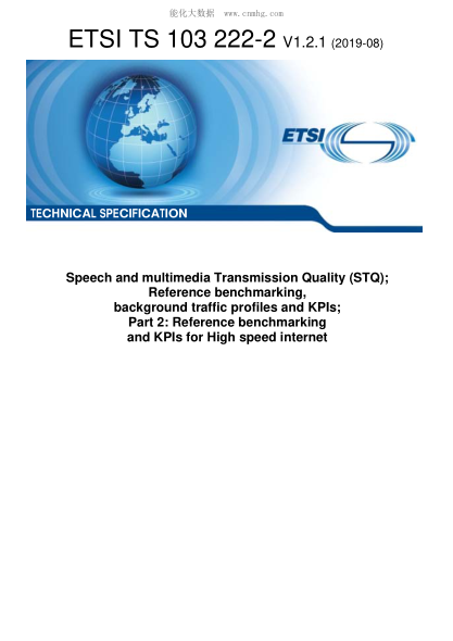 ETSI TS 103 222-2-2019 Speech And Multimedia Transmission Quality (Stq); Reference Benchmarking, Background Traffic Profiles And Kpis; Part 2: Reference Benchmarking And Kpis For High Speed Internet