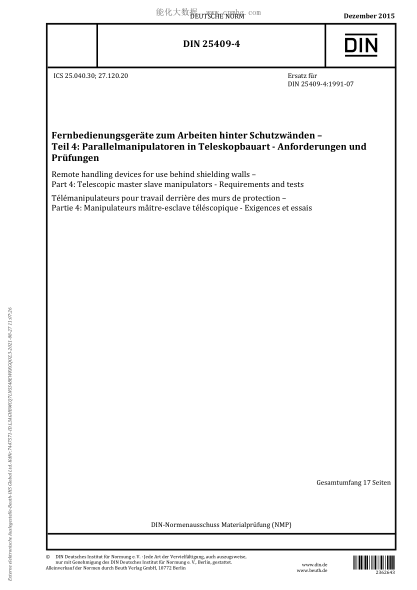 DIN 25409-4-2015 Remote handling devices for use behind shielding walls - Part 4: Telescopic master slave manipulators - Requirements and tests