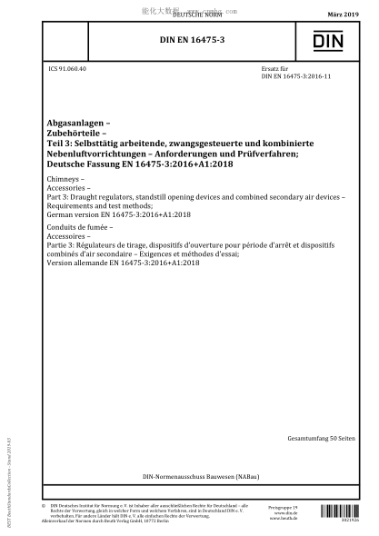 DIN EN 16475-3-2019 Chimneys - Accessories - Part 3: Draught regulators, standstill opening devices and combined secondary air devices - Requirements and test methods; German version EN 16475-3:2016+A1:2018