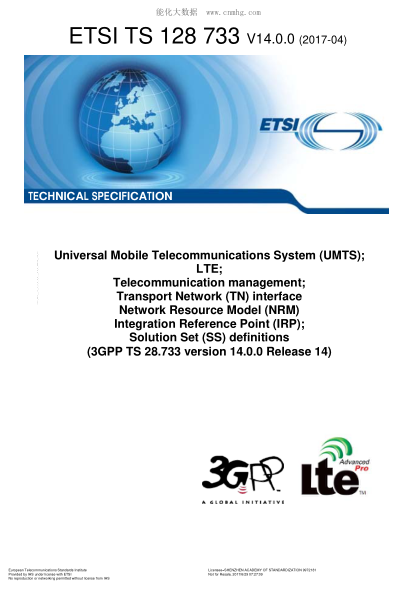 ETSI TS 128 733-2017 Universal Mobile Telecommunications System (UMTS); LTE; Telecommunication management; Transport Network (TN) interface Network Resource Model (NRM) Integration Reference Point (IRP); Solution Set (SS) definitions (V14.0.0; 3GPP TS 28