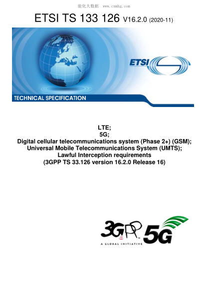 ETSI TS 133 126-2020 Lte; 5G; Digital Cellular Telecommunications System (Phase 2+) (Gsm); Universal Mobile Telecommunications System (Umts); Lawful Interception Requirements (3Gpp Ts 33.126 Version 16.2.0 Release 16)