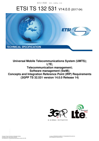 ETSI TS 132 531-2017 Universal Mobile Telecommunications System (UMTS); LTE; Telecommunication management; Software management (SwM); Concepts and Integration Reference Point (IRP) Requirements (V14.0.0; 3GPP TS 32.531 version 14.0.0 Release 14)