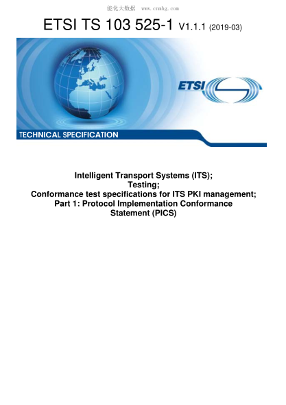 ETSI TS 103 525-1-2019 Intelligent Transport Systems (Its); Testing; Conformance Test Specifications For Its Pki Management; Part 1: Protocol Implementation Conformance Statement (Pics)