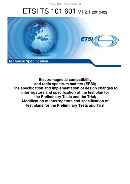 ETSI TS 101 601-2013 Electromagnetic Compatibility And Radio Spectrum Matters (Erm); The Specification And Implementation Of Design Changes To Interrogators And Specification Of The Test Plan For The Preliminary Tests And The Trial; Modification Of Inter
