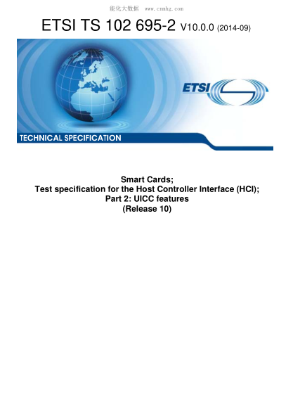 ETSI TS 102 695-2-2014Smart Cards; Test Specification For The Host Controller Interface (Hci); Part 2: Uicc Features (V10.0.0; Release 10)