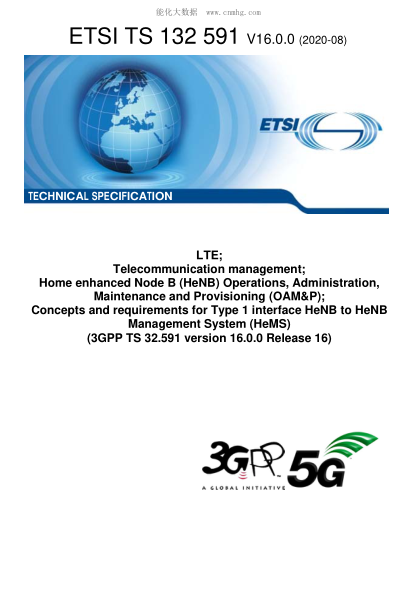 ETSI TS 132 591-2020 Lte; Telecommunication Management; Home Enhanced Node B (Henb) Operations, Administration, Maintenance And Provisioning (Oam&P); Concepts And Requirements For Type 1 Interface Henb To Henb Management System (Hems) (3Gpp Ts 32.591 Ver